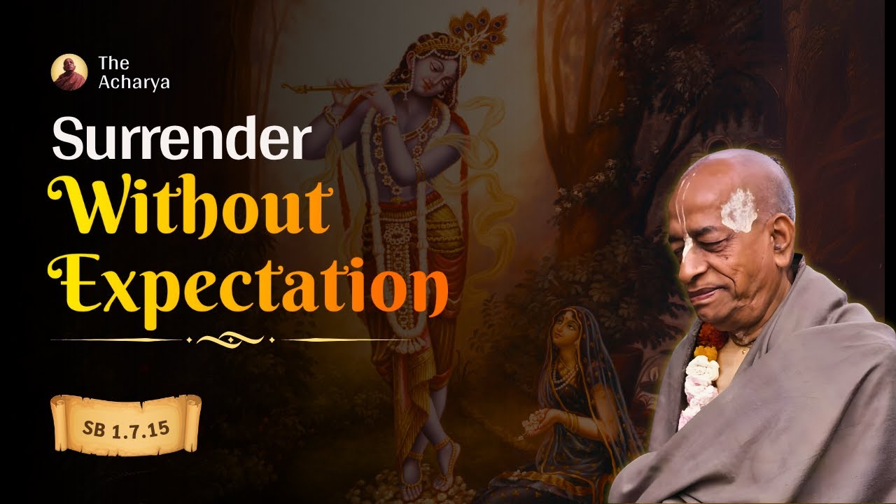 Surrender Without Expectation | SB 1.7.15 | Vrindavan, India | Srila Prabhupada