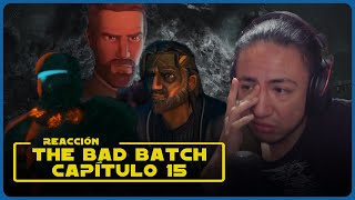 VIDEO REACCION: The Bad Batch CAPITULO 15 - Todo lo que me gusta lo funan - STAR WARS