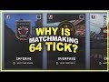 Why is Matchmaking 64 tick?