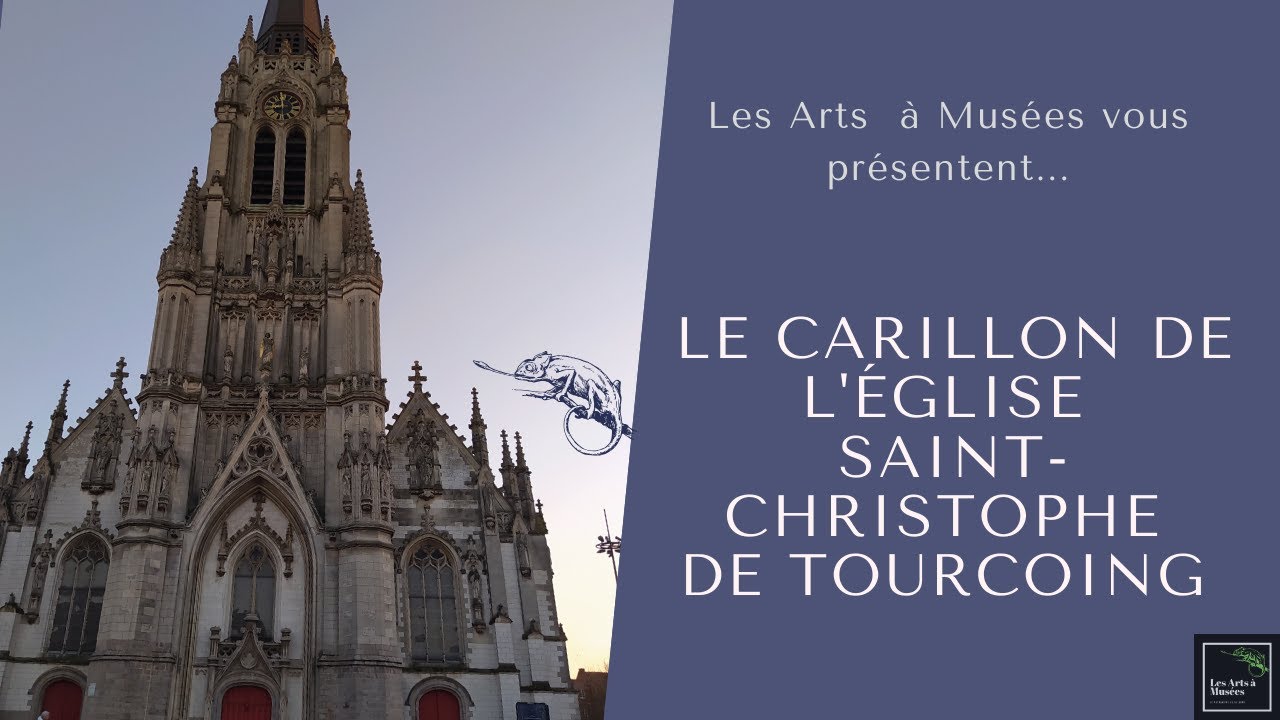 Découvrez le carillon de l'Église Saint-Christophe de Tourcoing en compagnie des Arts à musées !