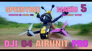 SPEEDYBEE MARIO5 | DJI O4 AIRUNIT PRO | SPEEDYBEE F4 V5 STACK 55A | AXIS AE2201 1960KV
