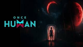 Once Human had a Big Update, Checking that out and then maybe Eternal Tombs