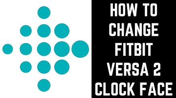 How to Change Fitbit Versa 2 Clock Face