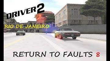 Driver 2 | Return to faults 8 (Glitch in Rio 2 ) Refreshed Version