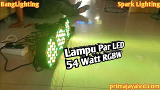 UNBOXING PARLED 54x3W LAMPU SOROT RGBW PANGGUNG 54 LED. 