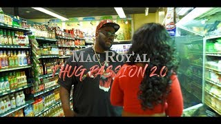 Mac Roy'al   Thug Passion 2 0 Directed By: Doc Film Productions