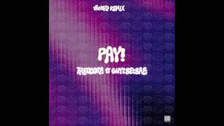 PAY! - Theodora ft Guy2Bezbar House remix (vansko)