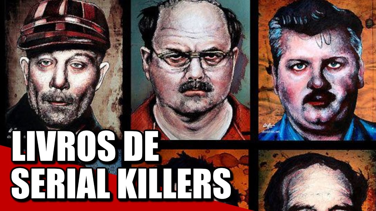 10 LIVROS ESCRITOS POR SERIAL KILLERS YouTube 10 LIVROS ESCRITOS POR SERIAL KILLERS YouTube