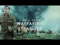 [LYRICS] I Am a Poor Wayfaring Stranger - JOS SLOVICK Version (1917 movie)