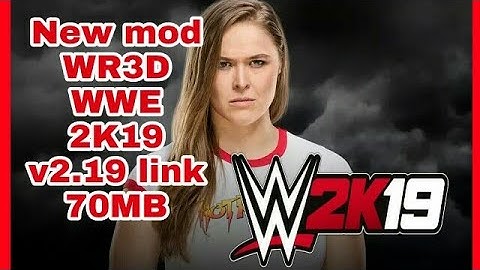 New WR3D mod 2K19 Ronda Rousey v2.19 download mod Link 70 MB 50+ arenas new WR3D mod 2K11 download.
