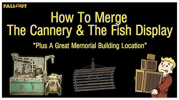 Fallout 76 - Two New Merges (The Cannery & The Curved Fish Display) Plus A Great Building Location..