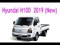 Hyundai H100 Truck 2019 New