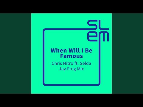 Selda — When Will I Be Famous (Jay Frog Mix)