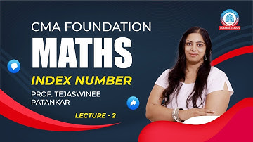CMA FOUNDATION | MATHS | LECTURE 2 - INDEX NUMBERS | BY PROF. TEJASWINEE PATANKAR | AGRAWAL CLASSES