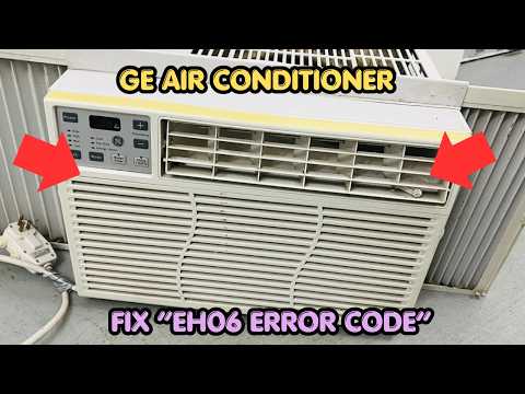 How To Fix GE Air Conditioner EH06 Error Code?