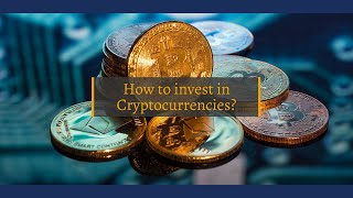 How To Invest In Cryptocurrencies Explained