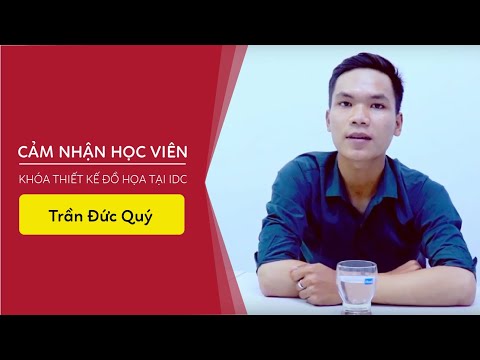 Video CẢM NHẬN HỌC VIÊN TRẦN ĐỨC QUÝ - HỌC THIẾT KẾ ĐỒ HỌA... - YouTube