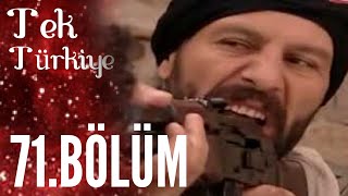 Tek Türkiye | 71.Bölüm İzle