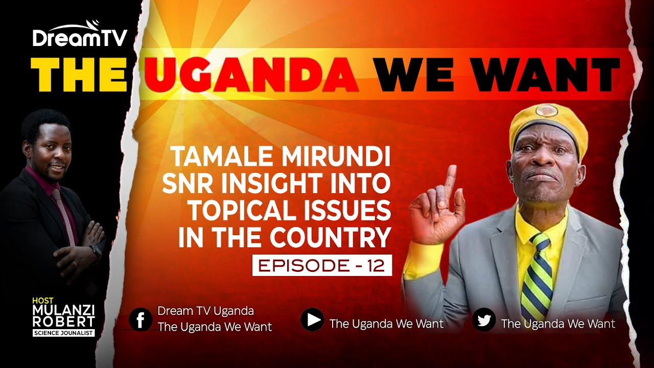 TAMALE MIRUNDI SNR INSIGHT INTO TOPICAL ISSUES IN THE COUNTRY.EPISODE