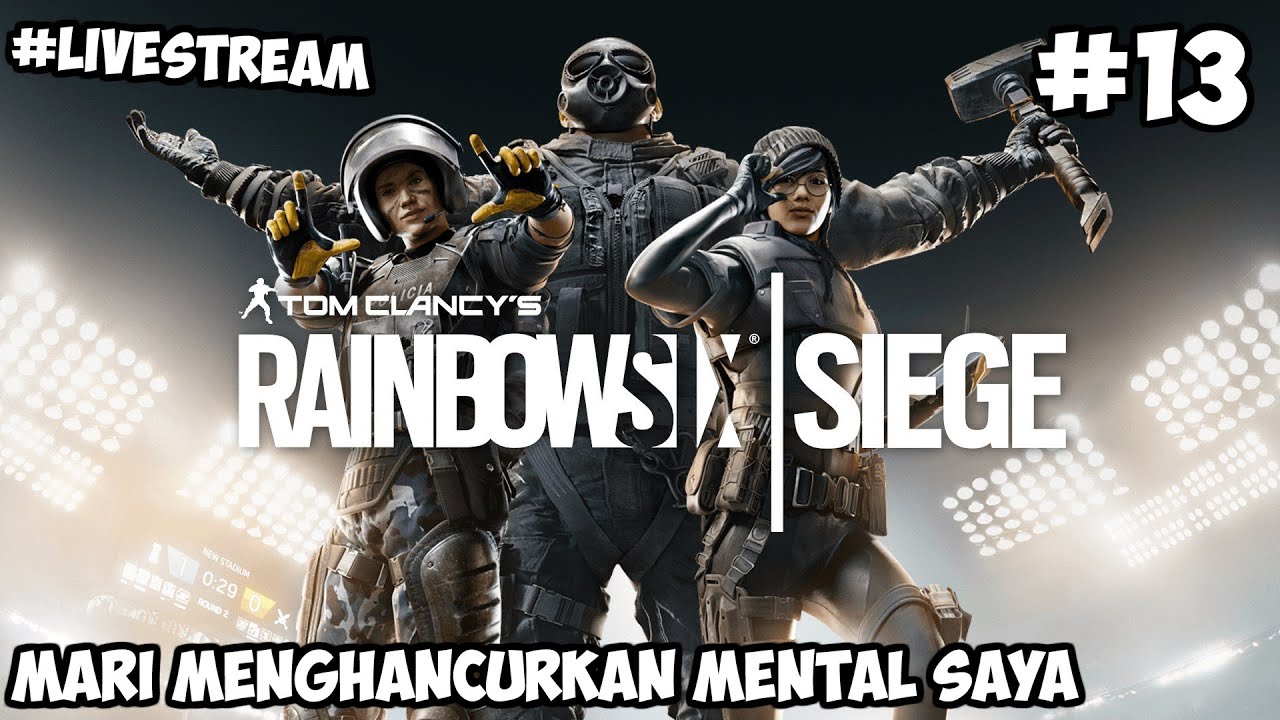 mari menghancurkan mental saya 😀 #13 #rainbowsixsiege #r6 #indonesia ...