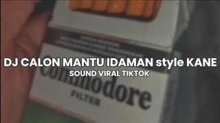 Download Lagu DJ CALON MANTU IDAMAN style KANE - SOUND VIRAL TIKTOK ❗❗❗ MP3 Download Lagu DJ CALON MANTU IDAMAN style KANE - SOUND VIRAL TIKTOK ❗❗❗ MP3