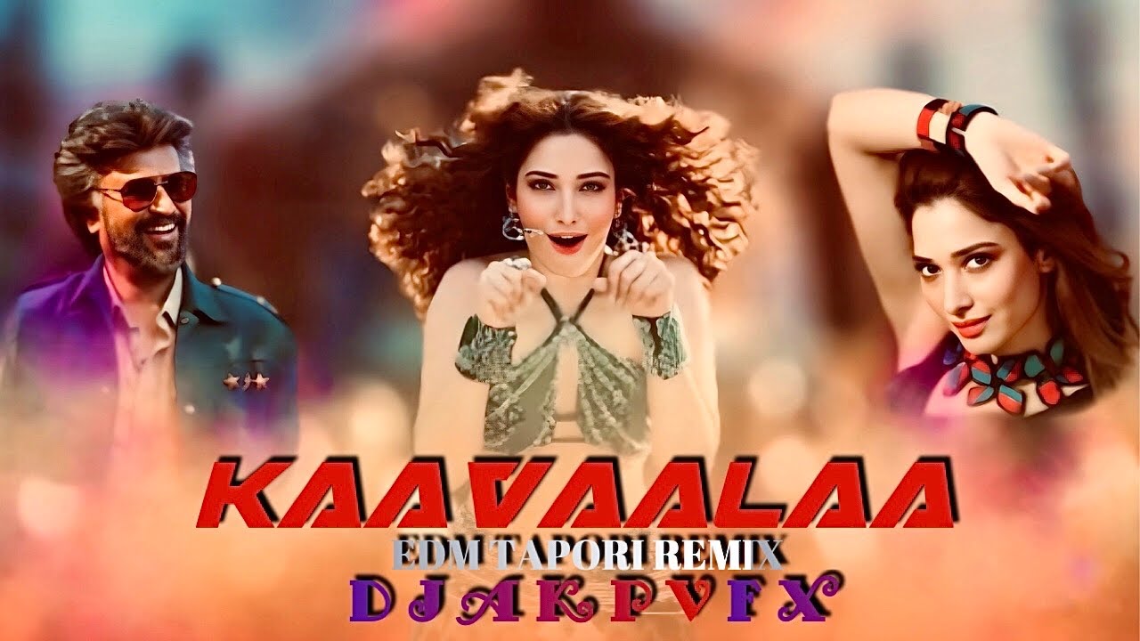 KAAVAALAA  TAPORI MIX  RAJANIKANT  SHILPA RAO  JAILER  TAMANNAAH  DJ AKP VFX