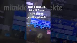Yarın Ki Edit Hazır