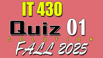 IT430 Quiz 1 Solution 2025 | IT430 Quiz 1 Solved Fall 2025 | VU Scholar