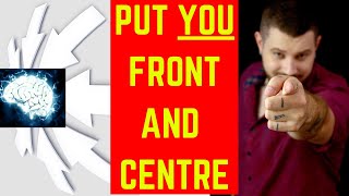 Get In Front Of It:  Ways To Put Yourself Front and Centre in Life