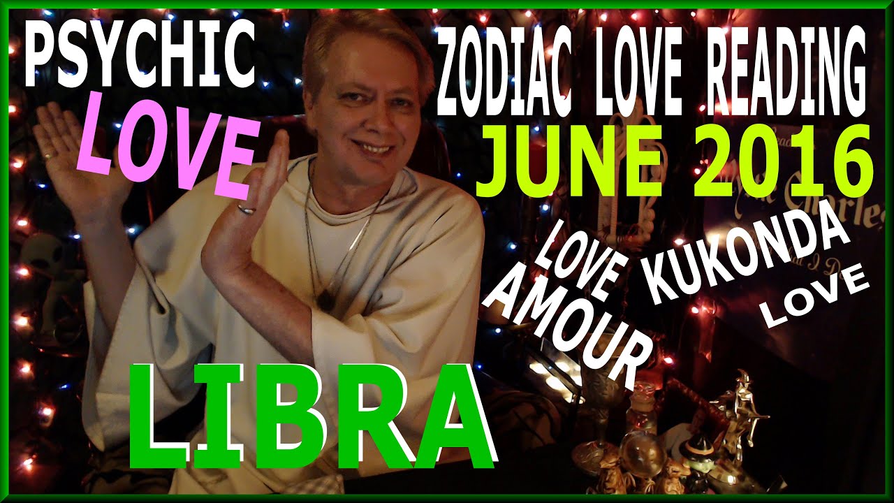 Psychic Reading LIBRA LOVE June 2016 - You Are Loved - Tarot Cards And Spiritual