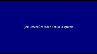 Çeki Listesi Üzerinden Fatura Oluşturma