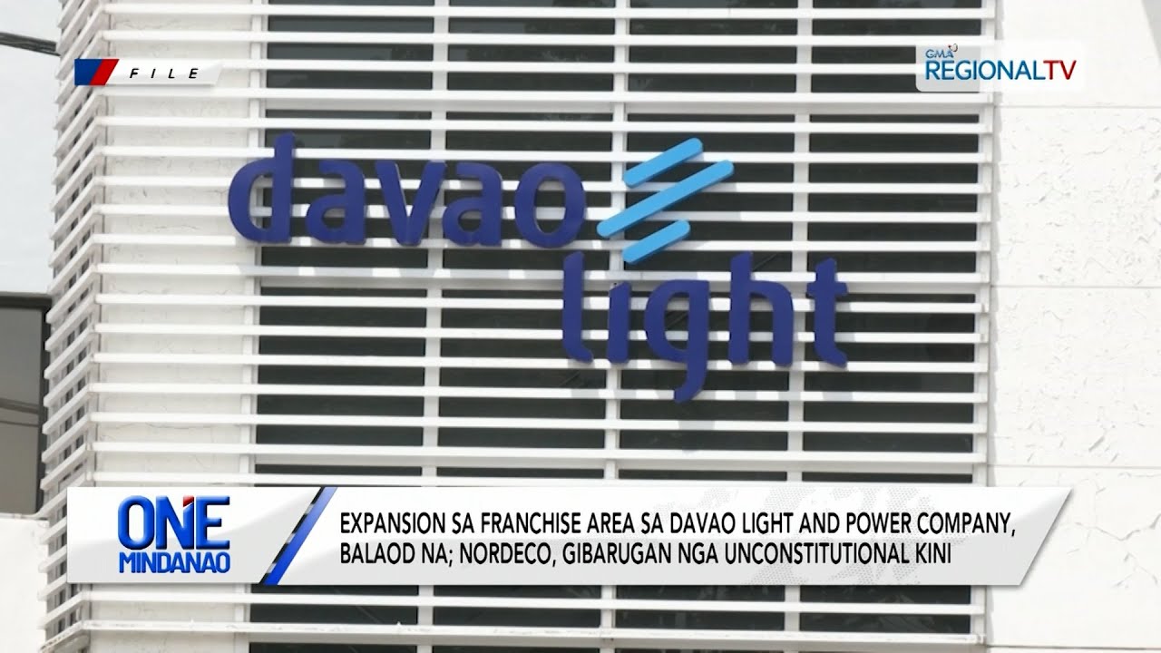 One Mindanao: Expansion sa franchise area sa Davao Light and Power Company, balaod na