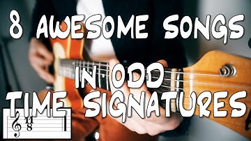 8 AWESOME songs with ODD TIME SIGNATURES that aren