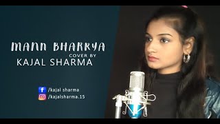 MAN BHAREYA Female version By Kajal Sharma | Bpraak | Jaani | Himanshi Khurana | Arvind Khaira