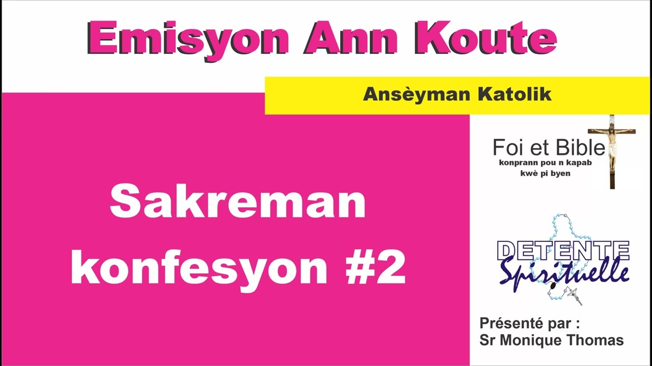 Sakreman konfesyon #2 - Emisyon Ann Koute (Sr Monique Thomas)