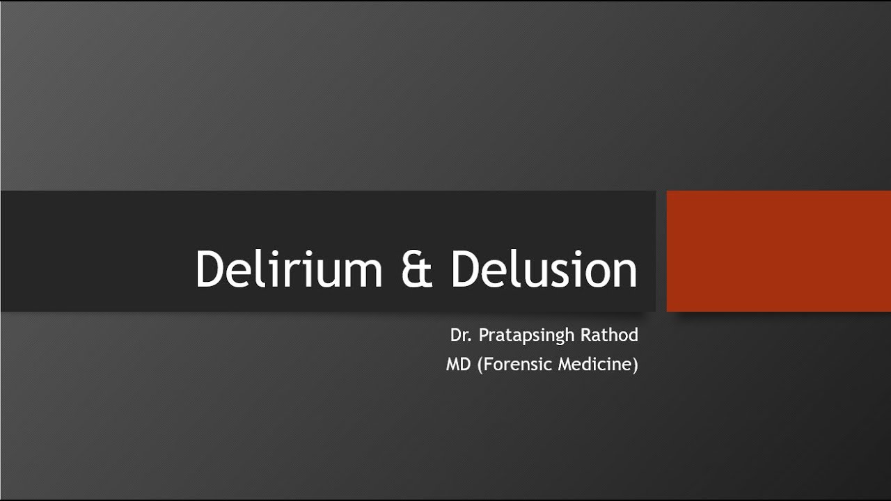 Delirium & Delusion