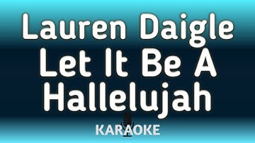 Thumbnail of Lauren Daigle - Let It Be A Hallelujah (Karaoke)