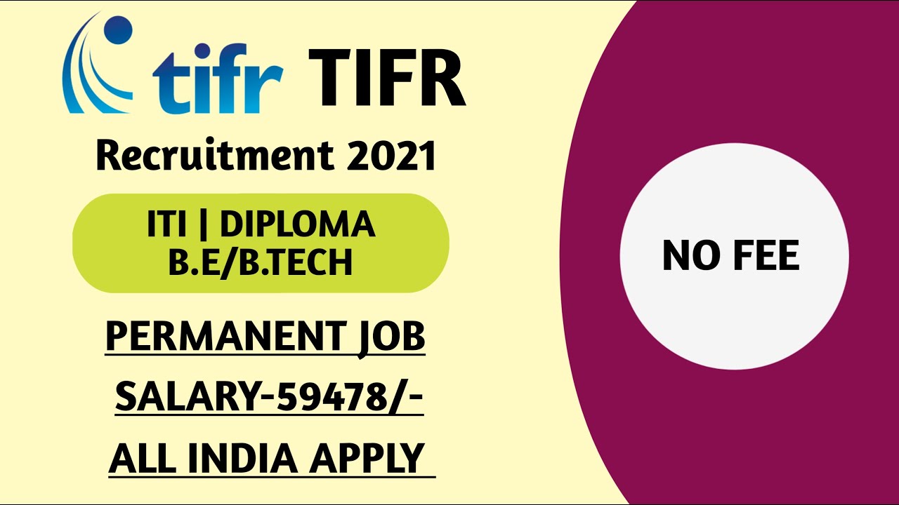 TIFR RECRUITMENT 2021 | TIFR VACANCY 2021 | ITI |  DIPLOMA | B.TECH | TIFR ONLINE FORM 2021