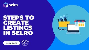 How to Create Listings in Selro- A Step by Step Tutorial