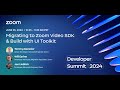 Migrating to Zoom Video SDK & Building with UI Toolkit (Track: Build / CPaaS)