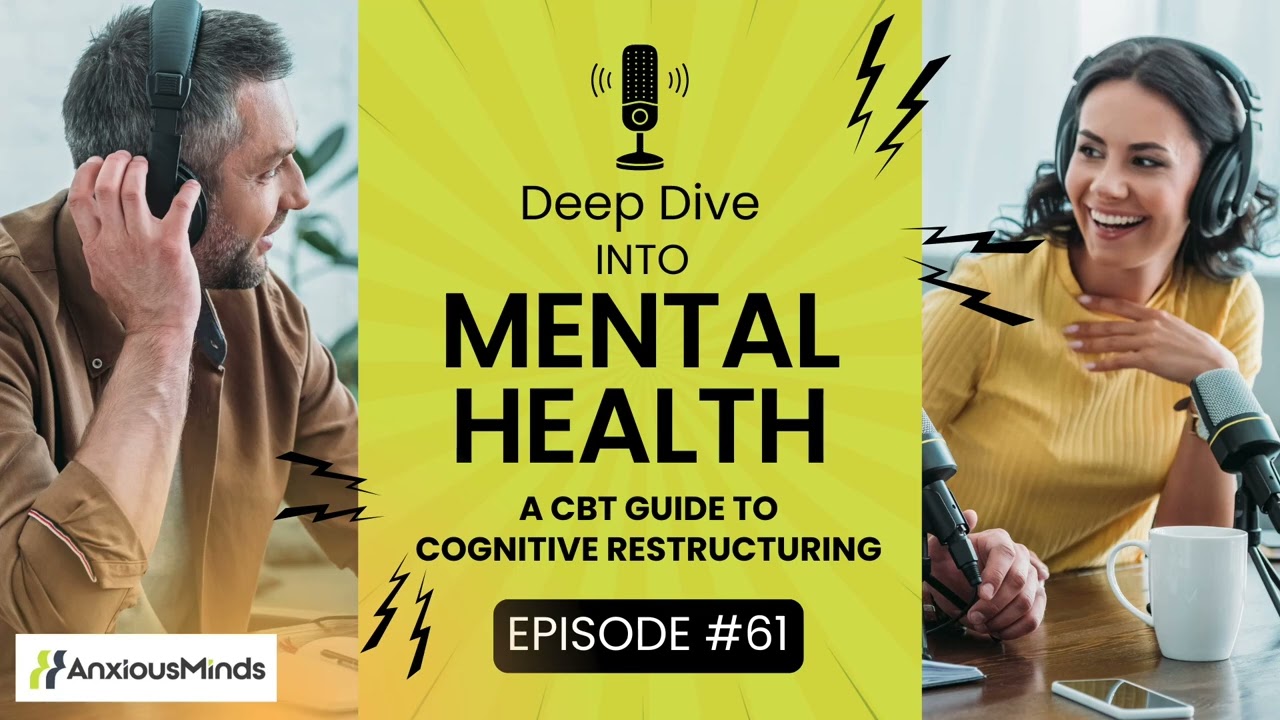 Rewiring Your Thoughts: An Introduction to Cognitive Restructuring