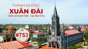 Nhà thờ giáo xứ Xuân Đài - Giáo Phận Bùi Chu - Kiến trúc Công giáo - church architecture | #753