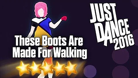 Just Dance 2016 - These Boots Are Made For Walking - 5 stars