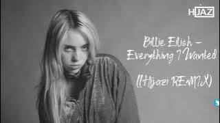 Billie Eilish - Everything I Wanted (Hijazi Remix) 2020