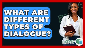 What Are Different Types Of Dialogue? - The Language Library