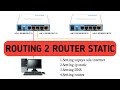 TUTORIAL ROUTING 2 ROUTER SECARA STATIC