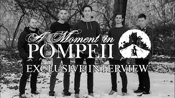 An Interview with A MOMENT IN POMPEII