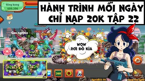 Ngọc Rồng Online - Hành trình mỗi ngày chỉ được nạp 20k tập 22 - Làm nhiệm vụ gặp boss rơi đồ !!
