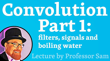 Convolution, Part 1: filters, signals and boiling water