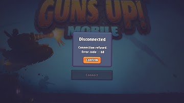 Guns Up Mobile (Now i get this Error 68 just like some of the Players and can